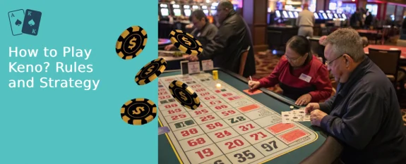 How to Play Keno? Rules and Strategy